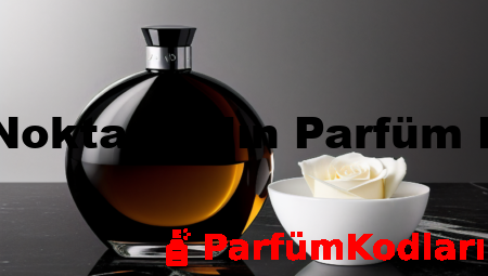 Siyah Nokta Kadın Parfüm Kodları