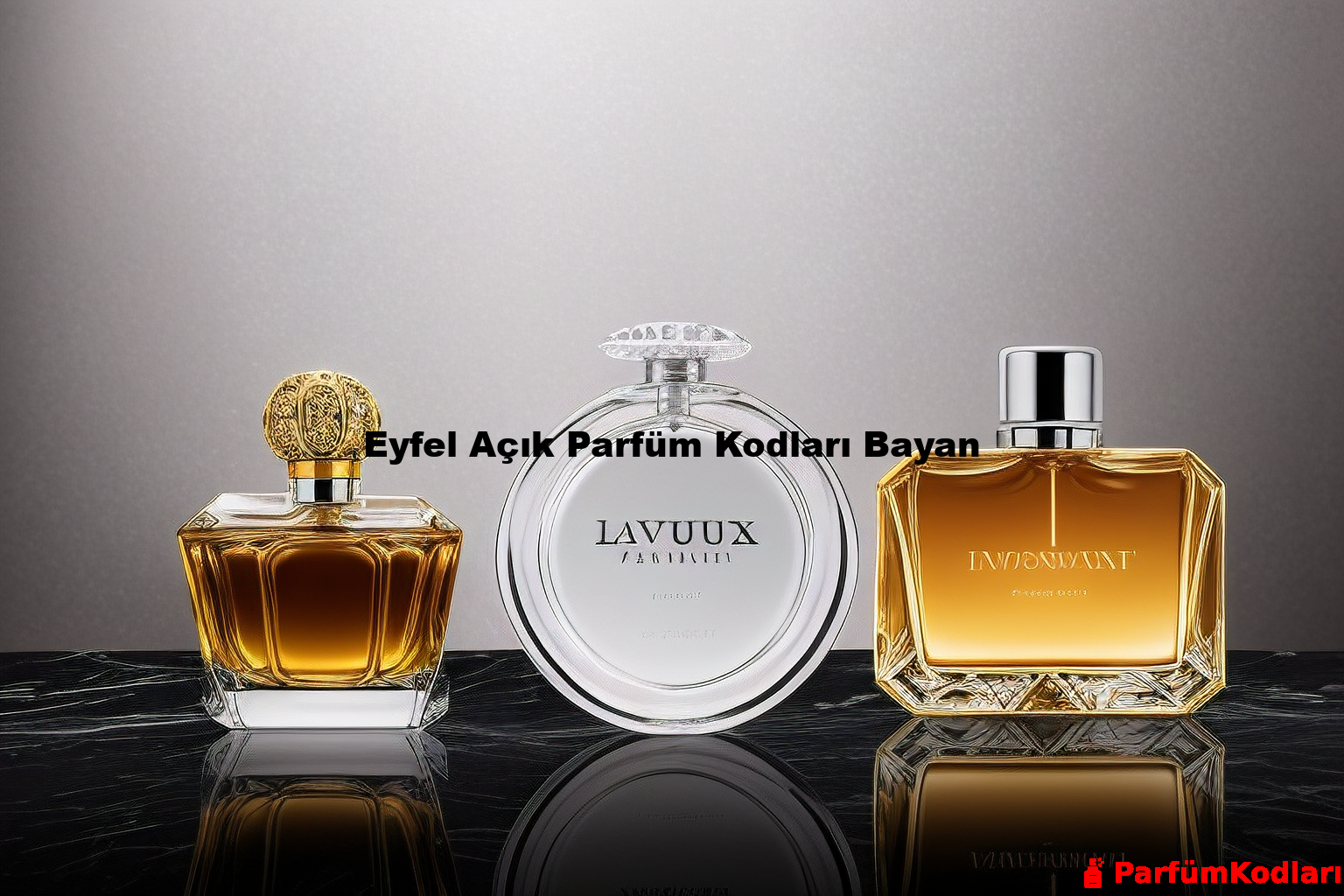 Eyfel Açık Parfüm Kodları Bayan