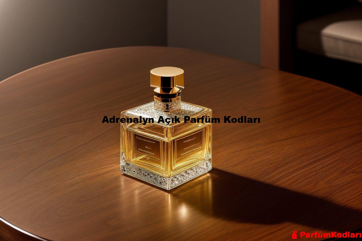 Adrenalyn Açık Parfüm Kodları