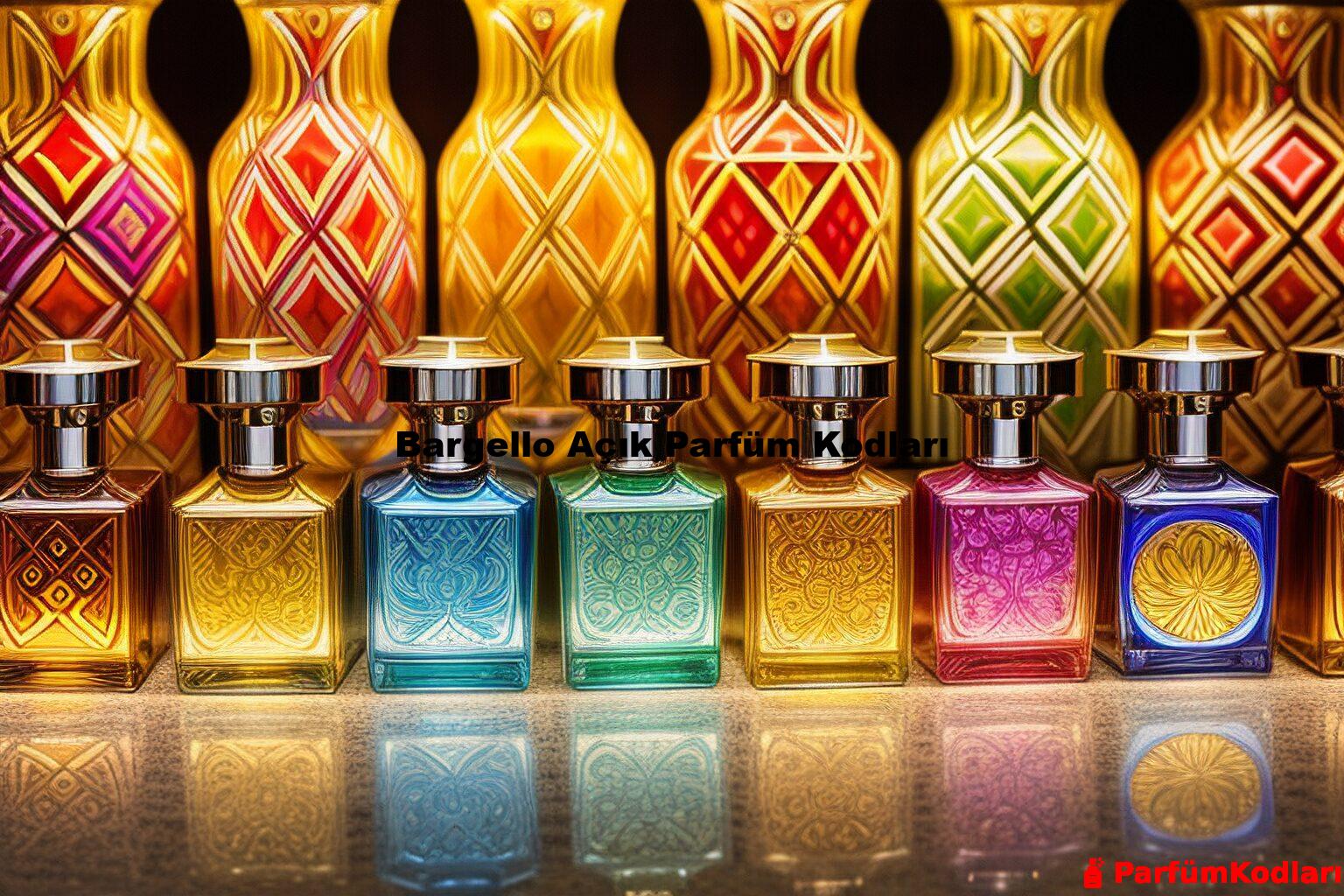 Bargello Açık Parfüm Kodları