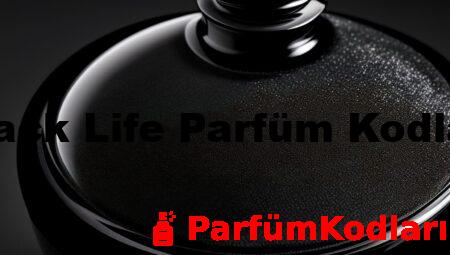 Black Life Parfüm Kodları
