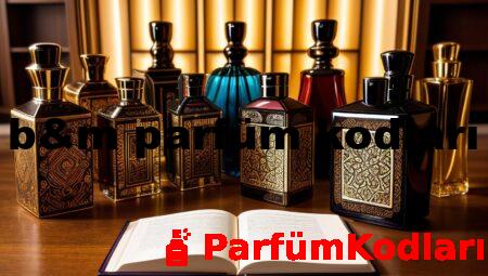 b&m parfüm kodları