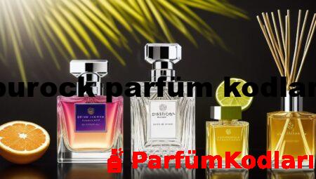 burock parfüm kodları