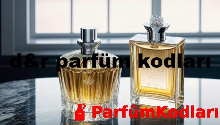 d&r parfüm kodları