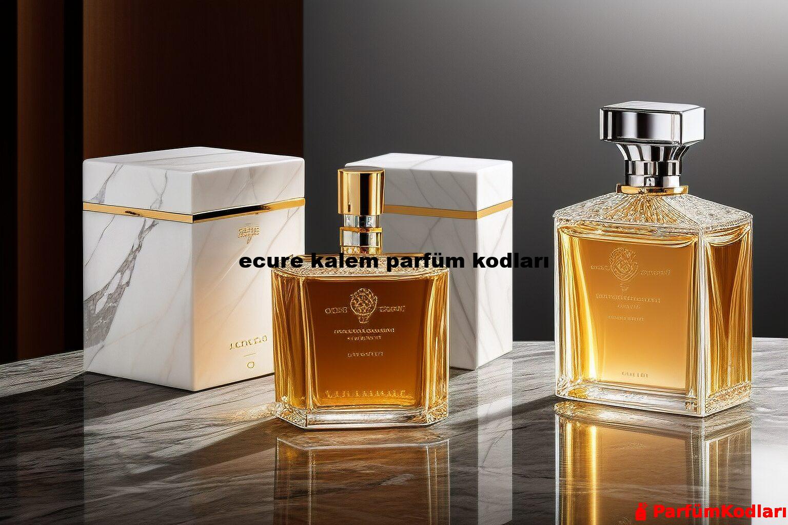 ecure kalem parfüm kodları
