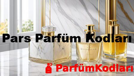 Pars Parfüm Kodları