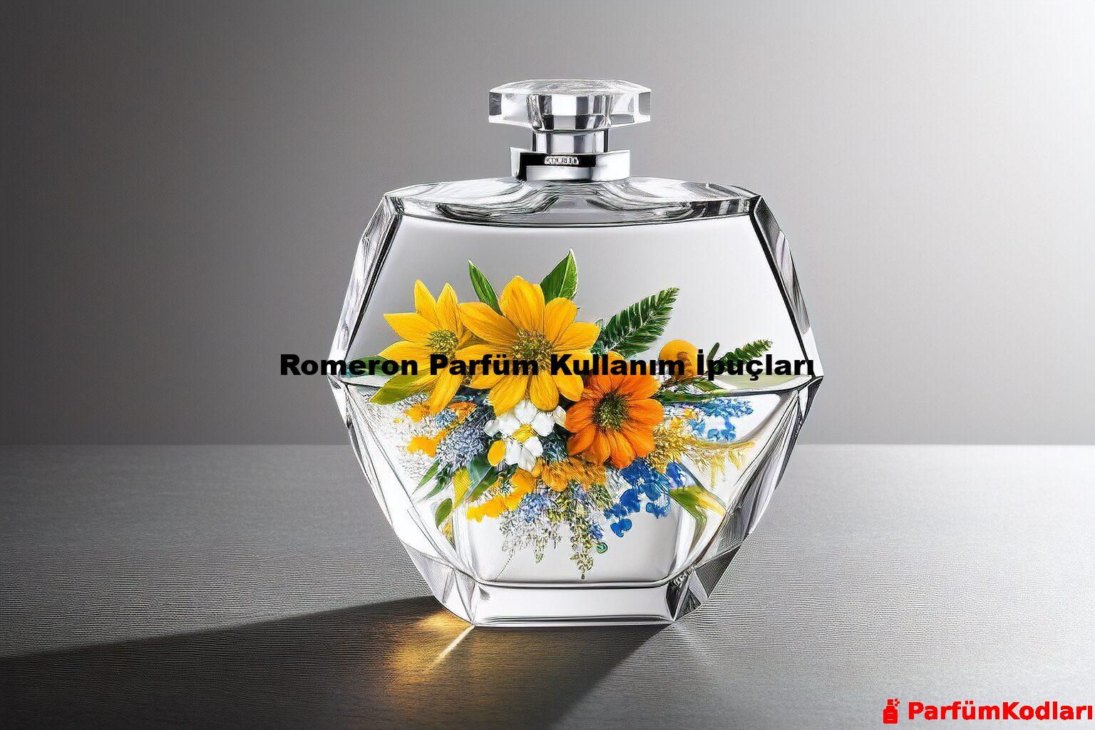 Romeron Parfüm Kullanım İpuçları