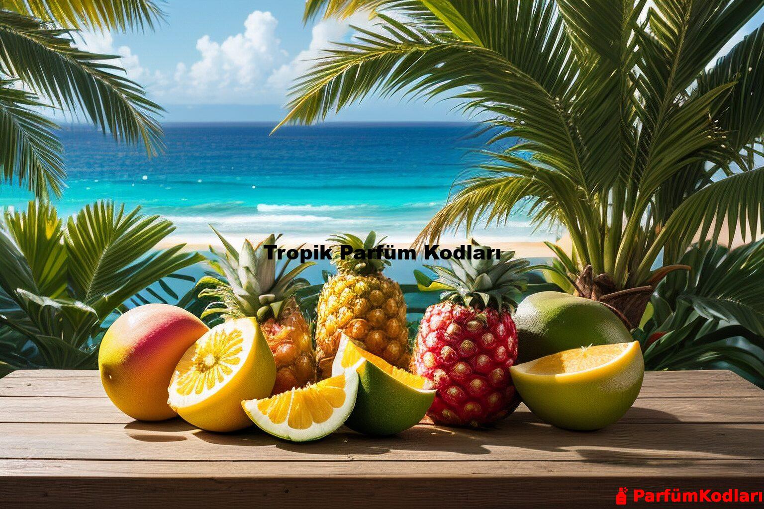 Tropik Parfüm Kodları