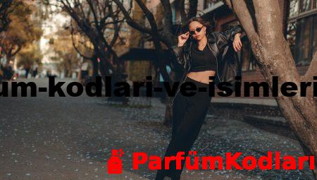 En İyi Parfüm Kodları ve İsimleri ile Tanışın