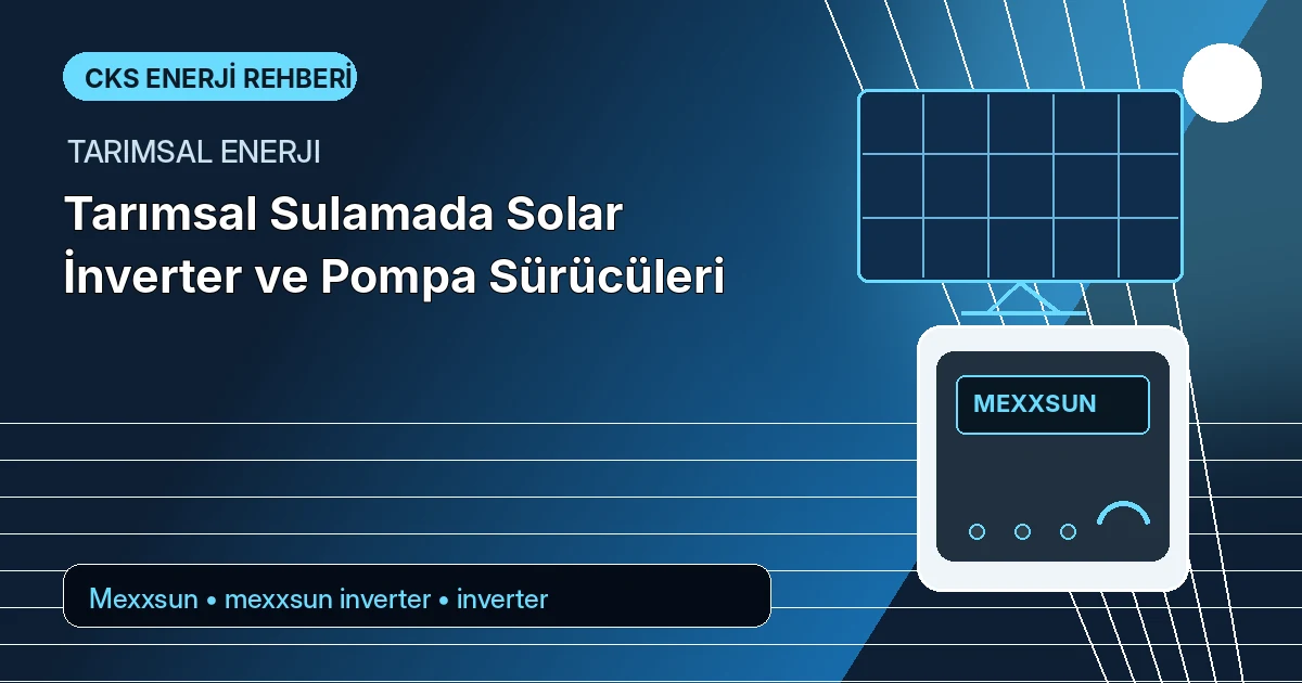 Tarımsal Sulamada Solar İnverter ve Pompa Sürücüleri